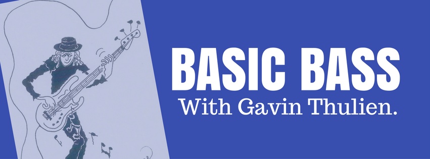 Basic Bass with Gavin Thulien.